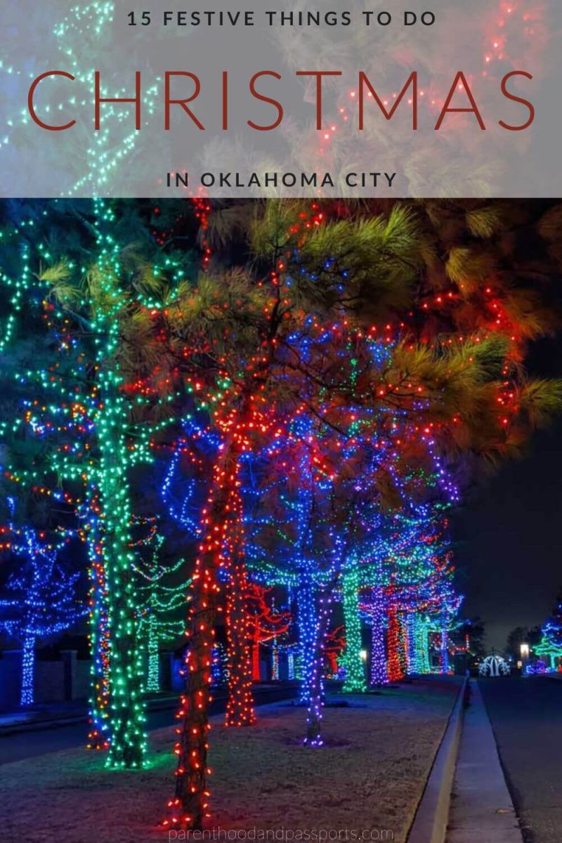 Christmas In OKC 15 Festive Activities And Things To Do (by A Local!)