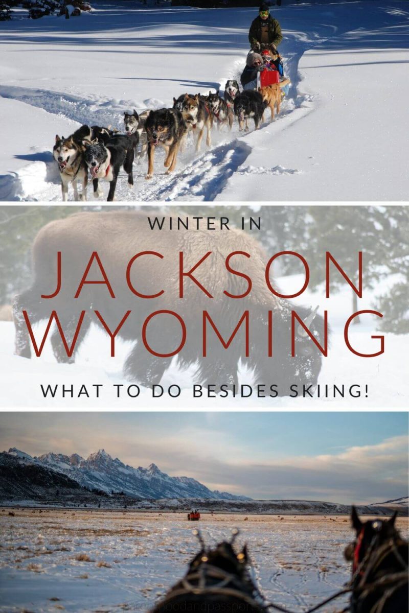 Winter in Jackson Hole Wyoming - what to do besides skiing. The top 9 activities to do in Jackson, Wyoming in winter other than skiing and snowboarding.